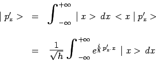\begin{displaymath}\begin{array}{ccc}
\mid p^\prime_x> & = & \scalebox{1.9}{$\in...
...ty}\,e^{\frac{i}{\hbar}\,p^\prime_x.x}\,\mid x>\,dx
\end{array}\end{displaymath}