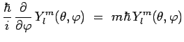 $\displaystyle \frac{\hbar}{i}\,\frac{\partial}{\partial\varphi}\,Y^m_l(\theta,\varphi)
~=~ m\hbar\,Y^m_l(\theta,\varphi)$