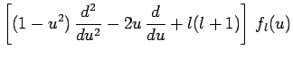 $\displaystyle \left[ (1-u^2)\, \frac{d^2}{du^2} -2u\,\frac{d}{du} + l(l+1)\right]\,f_l(u)$