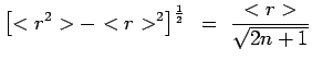 $\displaystyle \left[ <r^2> - <r>^2\right]^{\frac{1}{2}} ~=~
\frac{<r>}{\sqrt{2n+1}}$