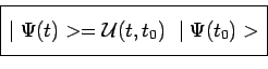 \begin{displaymath}\begin{array}{\vert c\vert}
\hline
\mbox{\rule[-0.4cm]{0cm}{1...
...(t)>=\mathcal{U}(t,t_0)~\mid \Psi(t_0)>$}\\
\hline
\end{array}\end{displaymath}