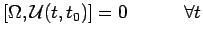 $\displaystyle \left[\Omega,\mathcal{U}(t,t_0)\right]=0~~~~~~~~~\forall t$