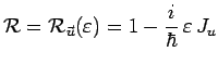 $\displaystyle \mathcal{R}=\mathcal{R}_{\vec{u}}(\varepsilon)=1-\frac{i}{\hbar}\,\varepsilon\,J_u$