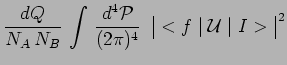 $\displaystyle \frac{dQ}{N_A\,N_B}\,\int\,\frac{d^4\mathcal{P}}{(2\pi)^4}~~\begin{array}{\vert c\vert}<f \mid \mathcal{U}\mid I>\\ \end{array}^{\,2}$