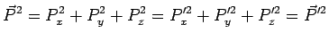 $\displaystyle \vec{P}^2=P_x^2+P_y^2+P_z^2=P_x^{\prime 2}+P_y^{\prime 2}+P_z^{\prime 2}=
\vec{P}^{\prime 2}$