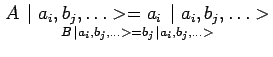 $\displaystyle A\,\mid a_i,b_j,\ldots>=a_i\,\mid a_i,b_j,\ldots>\atop B\,\mid
a_i,b_j,\ldots>=b_j\,\mid a_i,b_j,\ldots>$
