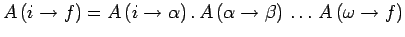 $\displaystyle A\,(i\to f)=A\,(i\to\alpha)\,.\,A\,(\alpha\to\beta)\,\ldots\,A\,(\omega\to f)$