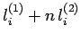 $\displaystyle l_i^{(1)}+n\,l_i^{(2)}$