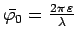 $ \bar{\varphi_0}=\frac{2\pi\,\varepsilon}{\lambda}$