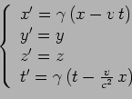 \begin{displaymath}\left\lbrace
\begin{array}{l}
x^\prime = \gamma\,(x-v\,t) \\ ...
...
t^\prime = \gamma\,(t-\frac{v}{c^2}\,x) \\
\end{array}\right.\end{displaymath}