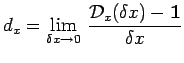 $\displaystyle d_x=\lim_{\delta x\to 0}\,\frac{\mathcal{D}_x(\delta x)-\mathbf{1}}{\delta x}$
