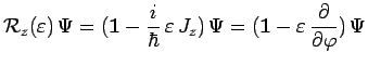 $\displaystyle \mathcal{R}_z(\varepsilon)\,\Psi=
(\mathbf{1}-\frac{i}{\hbar}\,\v...
...n\,J_z)\,\Psi=
(\mathbf{1}-\varepsilon\,\frac{\partial}{\partial\varphi})\,\Psi$