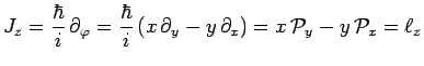 $\displaystyle J_z=\frac{\hbar}{i}\,\partial_\varphi=
\frac{\hbar}{i}\,(x\,\partial_y-y\,\partial_x)=
x\,\mathcal{P}_y-y\,\mathcal{P}_x=\ell_z$