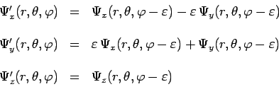 \begin{displaymath}\begin{array}{ccl}
\Psi^\prime_x(r,\theta,\varphi) & = & \Psi...
...phi) & = &
\Psi_z(r,\theta,\varphi-\varepsilon) \\
\end{array}\end{displaymath}