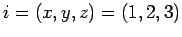 $ i=(x,y,z)=(1,2,3)$