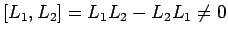 $\displaystyle [L_1,L_2]=L_1 L_2-L_2 L_1\not= 0$