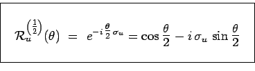 \begin{displaymath}\begin{array}{\vert c\vert}\hline { }\\ ~~\mathcal{R}_u^{\lef...
...\scalebox{1.4}{$\frac{\theta}{2}$}~~\\ { }\\ \hline \end{array}\end{displaymath}