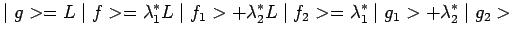 $\displaystyle \mid g>=L\mid f>=\lambda_1^*L\mid f_1>+\lambda_2^*L\mid f_2>=
\lambda_1^*\mid g_1>+\lambda_2^*\mid g_2>$