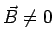 $ \vec{B}\not =0$