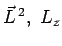 $ \vec{L}^{\,2},~L_z$