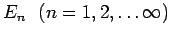 $ E_n~~(n=1,2,\ldots\infty)$