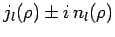 $\displaystyle j_l(\rho)\pm i\,n_l(\rho)$