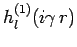 $ h_l^{(1)}(i\gamma\,r)$