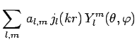 $\displaystyle \sum_{l,m}\,a_{l,m}\,j_l(kr)\,Y^m_l(\theta,\varphi)$