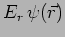 $\displaystyle E_r\,\psi(\vec{r})$