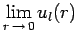 $\displaystyle \lim_{r\,\to\,0} u_l(r)$