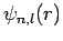 $\displaystyle \psi_{n,l}(r)$