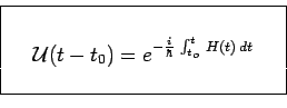 \begin{displaymath}\begin{array}{\vert ccc\vert}
\hline
& & \\
~ & \mathcal{U}(...
...int_{t_o}^t\,H(t)\,dt}\strut & ~ \\
& & \\
\hline
\end{array}\end{displaymath}