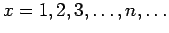 $ x=1,2,3,\ldots,n,\ldots$