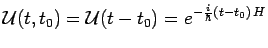 $\displaystyle \mathcal{U}(t,t_0)=\mathcal{U}(t-t_0)=e^{-\frac{i}{\hbar}(t-t_0)\,H}$