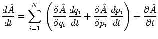$\displaystyle \frac{d\hat{A}}{dt}=\sum\limits_{i=1}^N\,\left(\frac{\partial\hat...
...at{A}}{\partial
p_i}\,\frac{dp_i}{dt}\right)+\frac{\partial\hat{A}}{\partial t}$