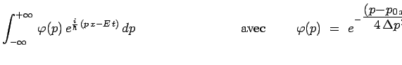 $\displaystyle \int^{+\infty}_{-\infty}\,\varphi(p)\,e^{\frac{i}{\hbar}\,(p\,x -...
...c}~~~~~~~\varphi(p)~=~e^{-\scalebox{1.4}{$\frac{(p-p_{0x})^2}{4\,\Delta p^2}$}}$