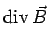 $\displaystyle \mathrm{div}\,\vec{B}$