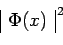 \begin{displaymath}\begin{array}{\vert c\vert}\Phi(x)\\ \end{array}^{\,2}\end{displaymath}