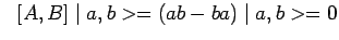 $ ~~[A,B]\mid a,b>=(ab-ba)\mid a,b>=0$