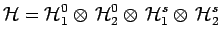 $\displaystyle \mathcal{H}=
\mathcal{H}^0_1\otimes\,\mathcal{H}^0_2\otimes\,
\mathcal{H}^s_1\otimes\,\mathcal{H}^s_2$