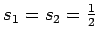 $ s_1=s_2=\frac{1}{2}$