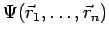 $ \Psi(\vec{r}_1,\ldots,\vec{r}_n)$