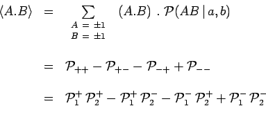 \begin{displaymath}\begin{array}{ccl}
\left< A.B\right> & = &
\sum\limits_{\scri...
...athcal{P}_2^+ +\mathcal{P}_1^-\,\mathcal{P}_2^- \\
\end{array}\end{displaymath}