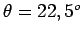 $ \theta=22,5^o$