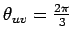 $ \theta_{uv}=\frac{2\pi}{3}$