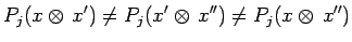 $\displaystyle P_j(x\otimes\,x^\prime)\not=P_j(x^\prime\otimes\,x^{\prime\prime})\not=
P_j(x\otimes\,x^{\prime\prime})$