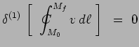 $\displaystyle \delta^{(1)}\,\left[~\int_{M_0}^{M_f}\hspace{-.90cm}C\hspace{.50cm}\,v\,d\ell~\right] ~=~ 0$