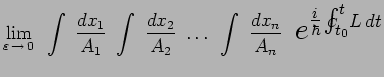 $\displaystyle \lim_{\varepsilon\,\to\,0}~\int~\frac{dx_1}{A_1}~\int~\frac{dx_2}...
...1.2}{$\int_{t_0}^{t}$}\hspace{-0.50cm}C\hspace{.20cm}\,\scalebox{1.0}{$L\,dt$}}$