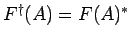 $ F^\dagger(A)=F(A)^* $