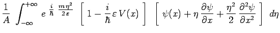 $\displaystyle \frac{1}{A}~\int_{-\infty}^{+\infty}\,e^{\scalebox{1.0}{$~\frac{i...
...artial x} + \frac{\eta^2}{2}\,\frac{\partial^2\psi}{\partial x^2}~\right]~d\eta$
